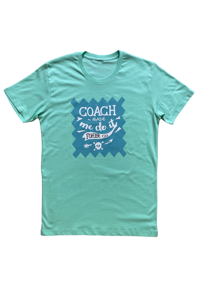 Coach Made Me Do It Tee